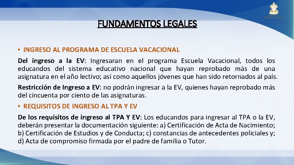 FUNDAMENTOS LEGALES • INGRESO AL PROGRAMA DE ESCUELA VACACIONAL Del ingreso a la EV:
