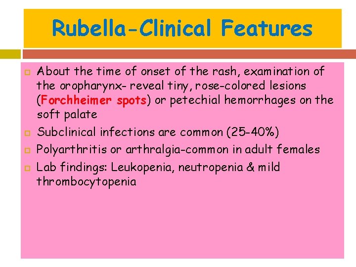 Rubella-Clinical Features About the time of onset of the rash, examination of the oropharynx-