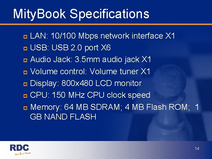 Mity. Book Specifications LAN: 10/100 Mbps network interface X 1 p USB: USB 2.