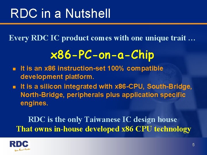 RDC in a Nutshell Every RDC IC product comes with one unique trait …