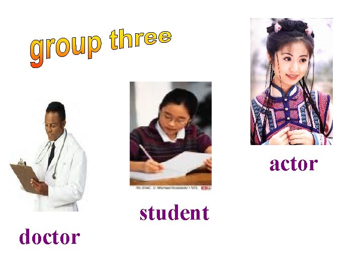 actor doctor student 