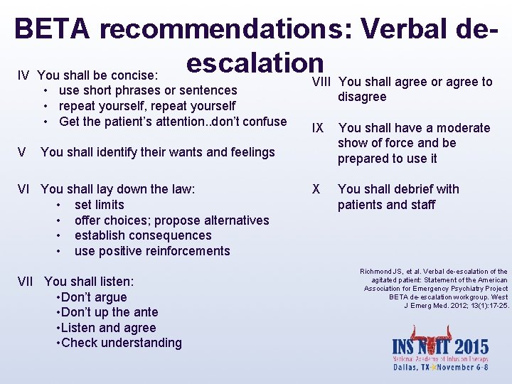 BETA recommendations: Verbal deescalation. VIII You shall agree or agree to IV You shall