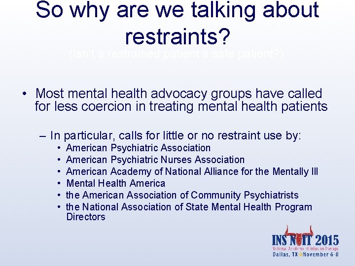 So why are we talking about restraints? (Isn’t a restrained patient a safe patient?