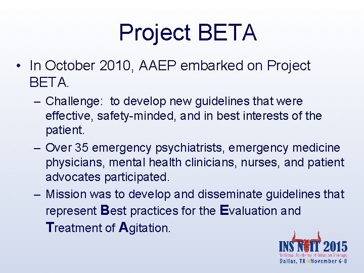 Project BETA • In October 2010, AAEP embarked on Project BETA. – Challenge: to
