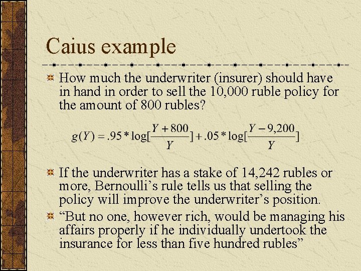 Caius example How much the underwriter (insurer) should have in hand in order to