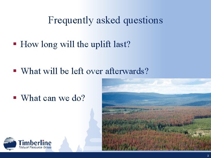 Frequently asked questions § How long will the uplift last? § What will be