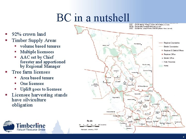 BC in a nutshell § 92% crown land § Timber Supply Areas § volume