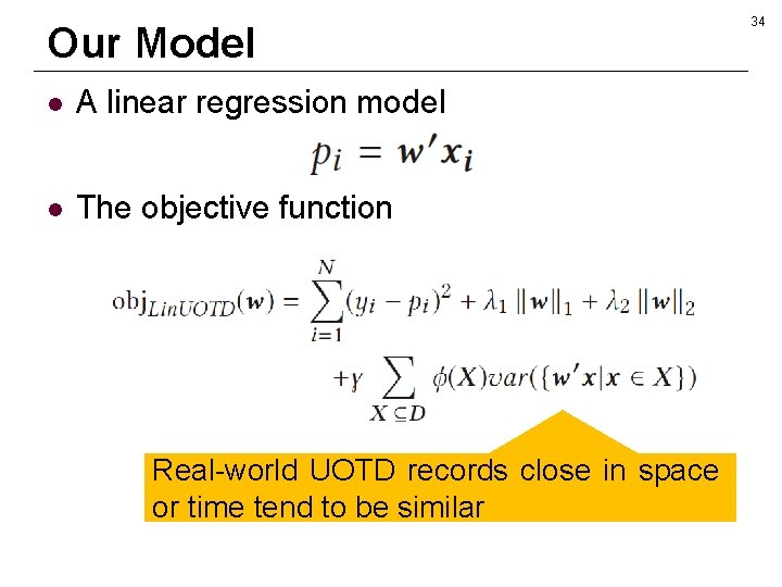 Our Model l A linear regression model l The objective function Real-world UOTD records