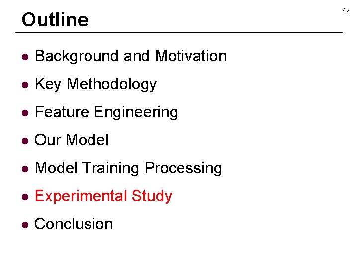 Outline l Background and Motivation l Key Methodology l Feature Engineering l Our Model