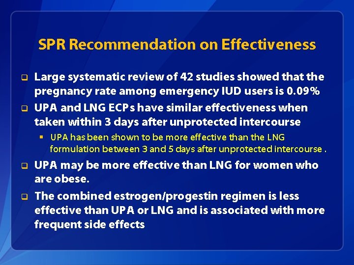 SPR Recommendation on Effectiveness q q Large systematic review of 42 studies showed that