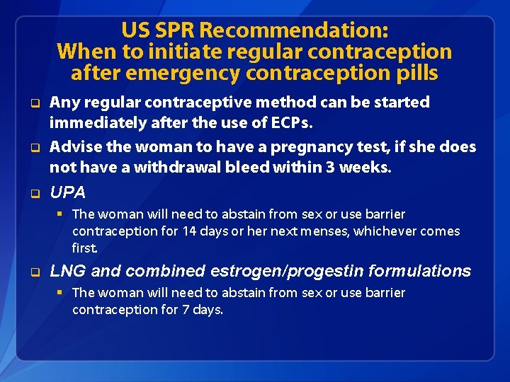 US SPR Recommendation: When to initiate regular contraception after emergency contraception pills q q