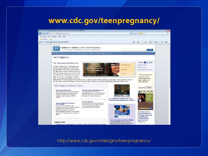 www. cdc. gov/teenpregnancy/ http: //www. cdc. gov/vitalsigns/teenpregnancy/ 