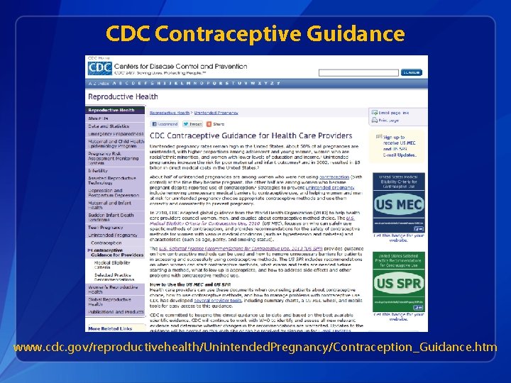 CDC Contraceptive Guidance www. cdc. gov/reproductivehealth/Unintended. Pregnancy/Contraception_Guidance. htm 