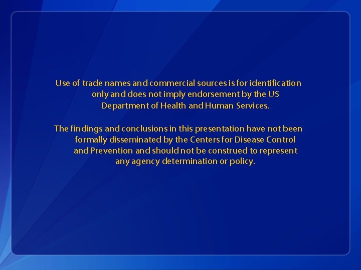 Use of trade names and commercial sources is for identification only and does not