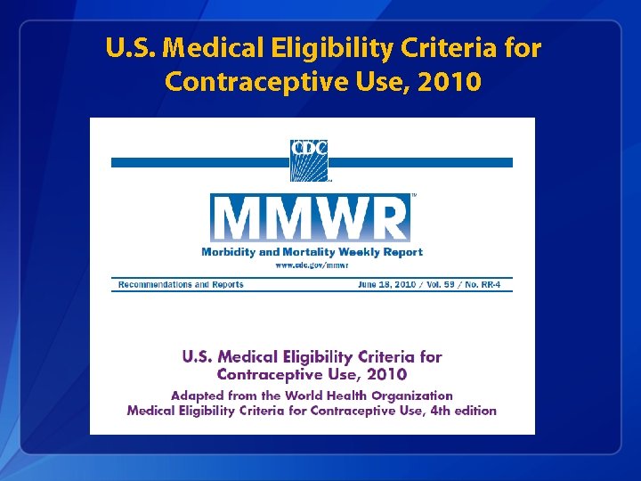 U. S. Medical Eligibility Criteria for Contraceptive Use, 2010 