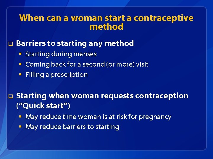When can a woman start a contraceptive method q Barriers to starting any method