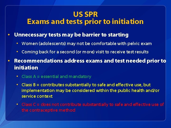 US SPR Exams and tests prior to initiation • Unnecessary tests may be barrier
