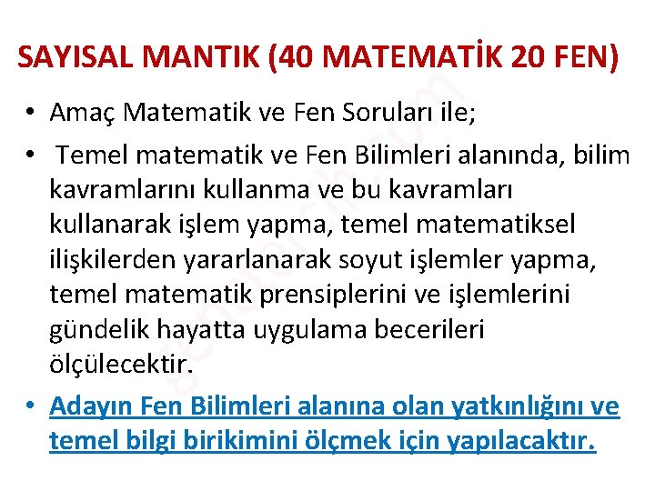 SAYISAL MANTIK (40 MATEMATİK 20 FEN) • Amaç Matematik ve Fen Soruları ile; • SAYISAL MANTIK (40 MATEMATİK 20 FEN) • Amaç Matematik ve Fen Soruları ile; •