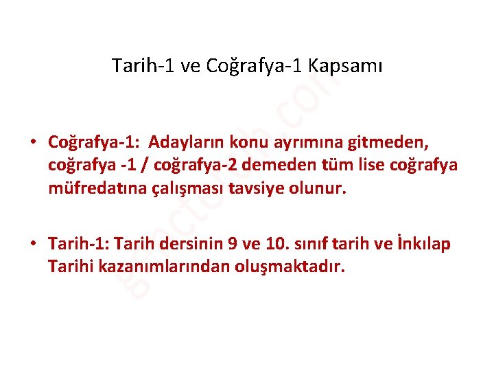 Tarih-1 ve Coğrafya-1 Kapsamı • Coğrafya-1: Adayların konu ayrımına gitmeden, coğrafya -1 / coğrafya-2 Tarih-1 ve Coğrafya-1 Kapsamı • Coğrafya-1: Adayların konu ayrımına gitmeden, coğrafya -1 / coğrafya-2