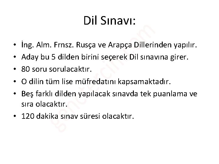 Dil Sınavı: İng. Alm. Frnsz. Rusça ve Arapça Dillerinden yapılır. Aday bu 5 dilden Dil Sınavı: İng. Alm. Frnsz. Rusça ve Arapça Dillerinden yapılır. Aday bu 5 dilden