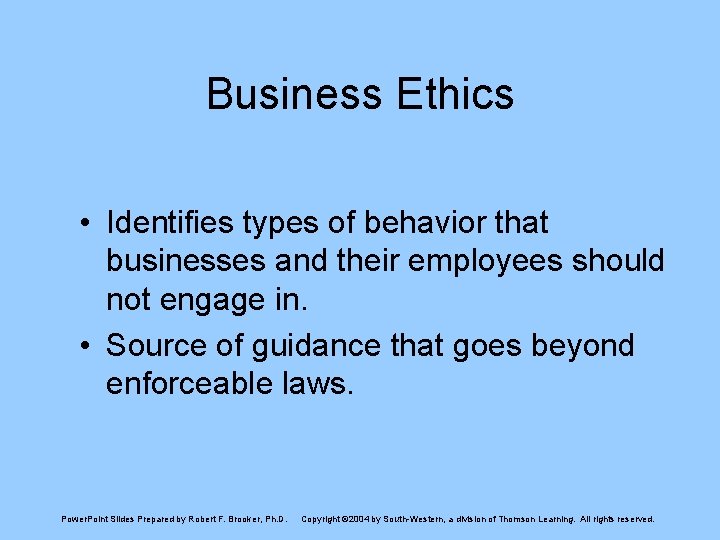 Business Ethics • Identifies types of behavior that businesses and their employees should not
