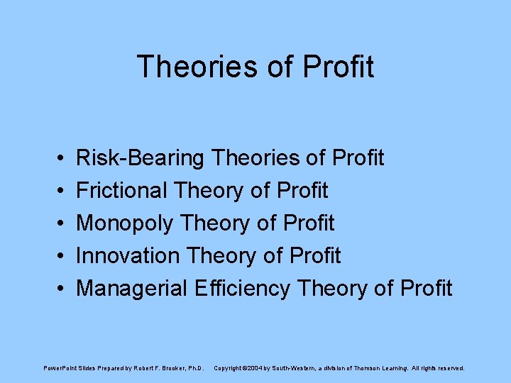 Theories of Profit • • • Risk-Bearing Theories of Profit Frictional Theory of Profit