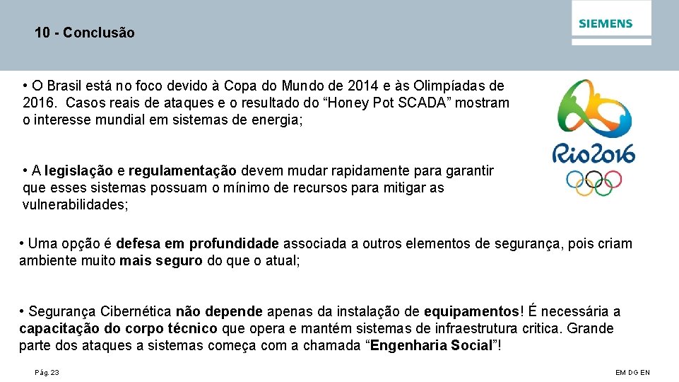 10 - Conclusão • O Brasil está no foco devido à Copa do Mundo