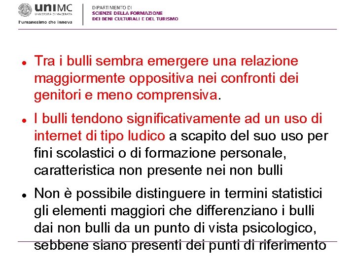  Tra i bulli sembra emergere una relazione maggiormente oppositiva nei confronti dei genitori