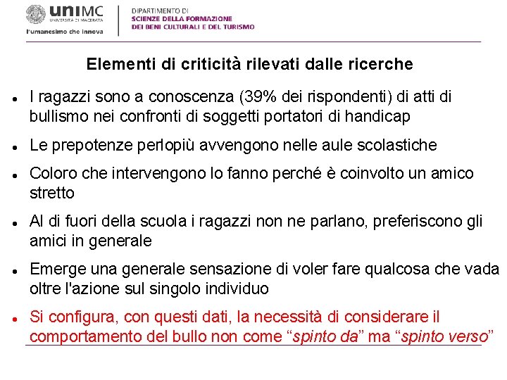 Elementi di criticità rilevati dalle ricerche I ragazzi sono a conoscenza (39% dei rispondenti)