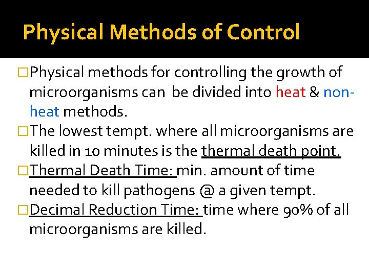 Physical Methods of Control �Physical methods for controlling the growth of microorganisms can be