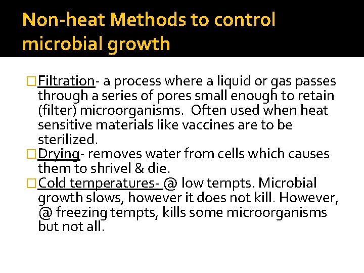 Non-heat Methods to control microbial growth �Filtration- a process where a liquid or gas