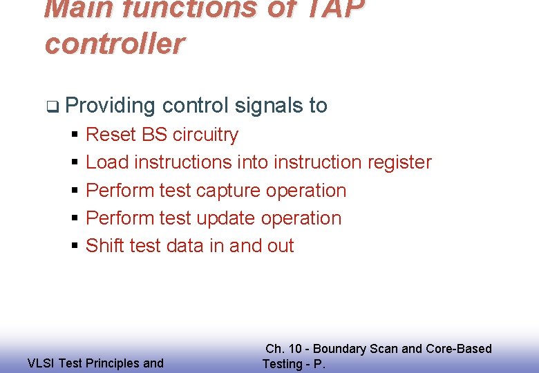 Main functions of TAP controller q Providing § § § EE 141 control signals