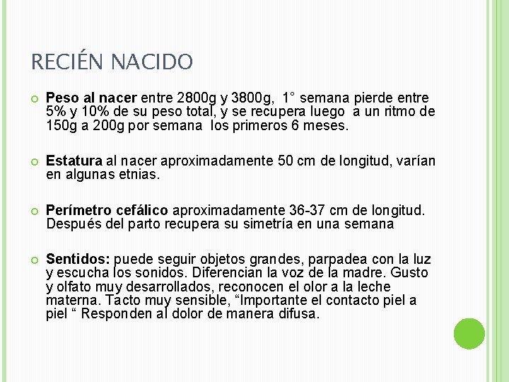 RECIÉN NACIDO Peso al nacer entre 2800 g y 3800 g, 1° semana pierde