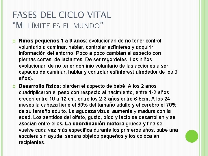 FASES DEL CICLO VITAL “MI LÍMITE ES EL MUNDO” Niños pequeños 1 a 3