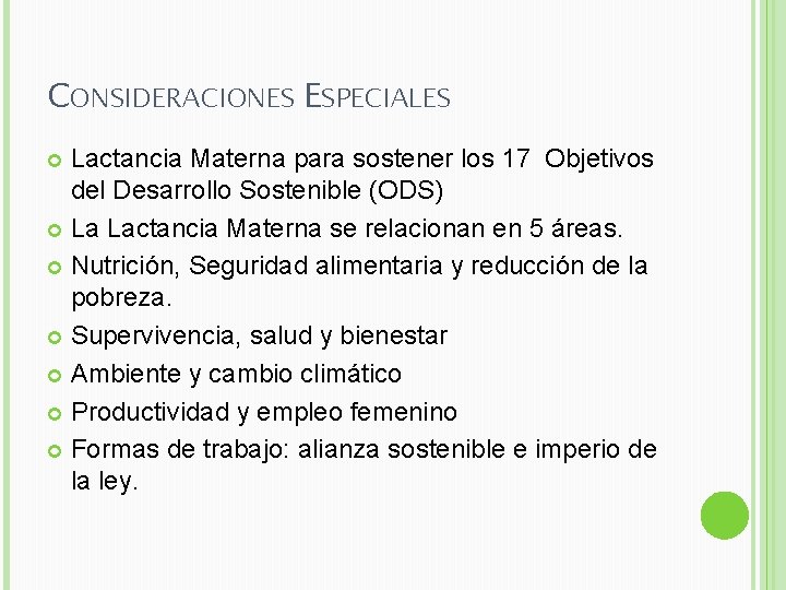 CONSIDERACIONES ESPECIALES Lactancia Materna para sostener los 17 Objetivos del Desarrollo Sostenible (ODS) La