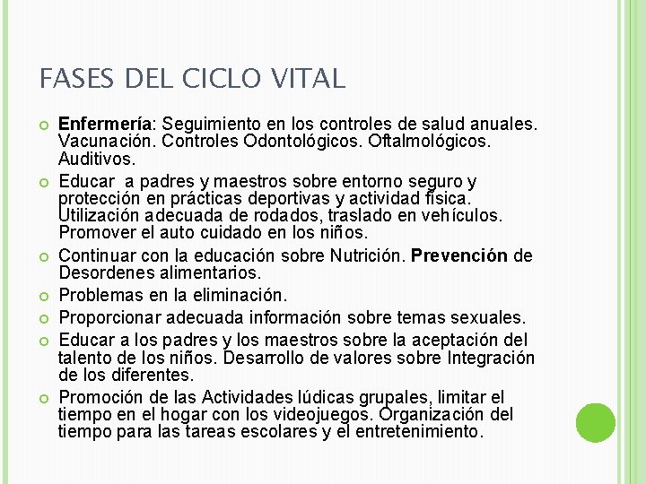 FASES DEL CICLO VITAL Enfermería: Seguimiento en los controles de salud anuales. Vacunación. Controles