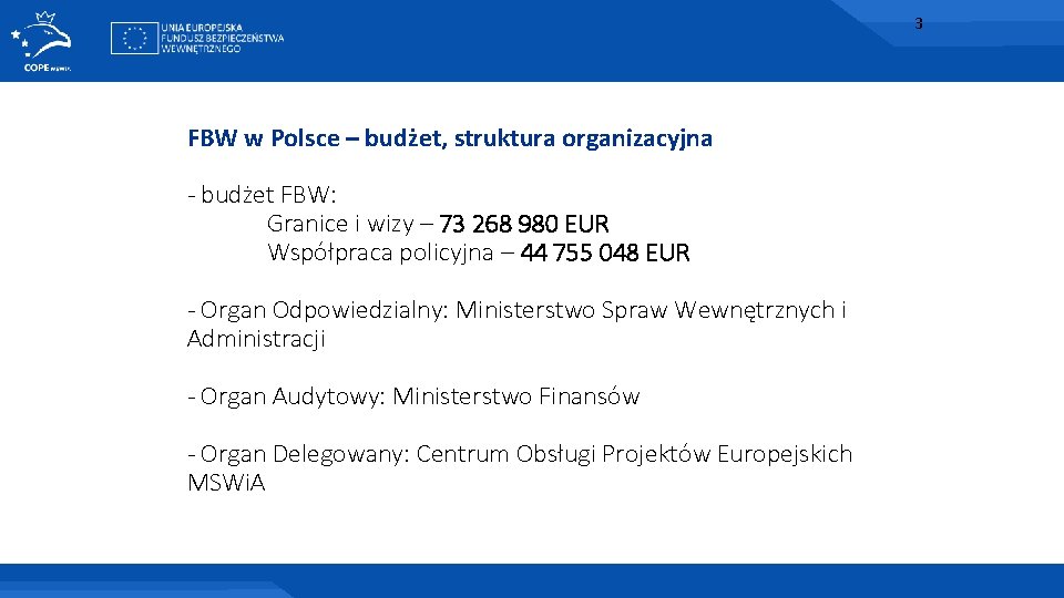 3 FBW w Polsce – budżet, struktura organizacyjna - budżet FBW: Granice i wizy