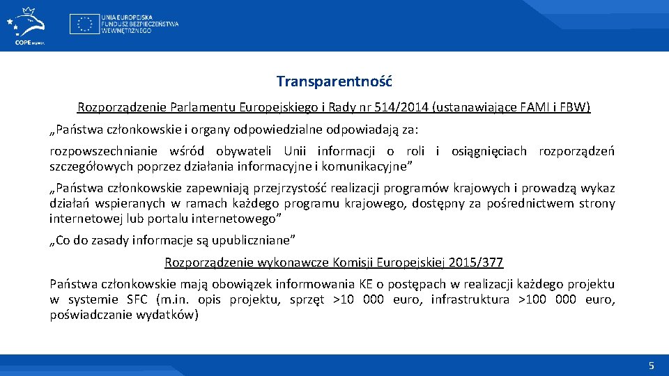 Transparentność Rozporządzenie Parlamentu Europejskiego i Rady nr 514/2014 (ustanawiające FAMI i FBW) „Państwa członkowskie