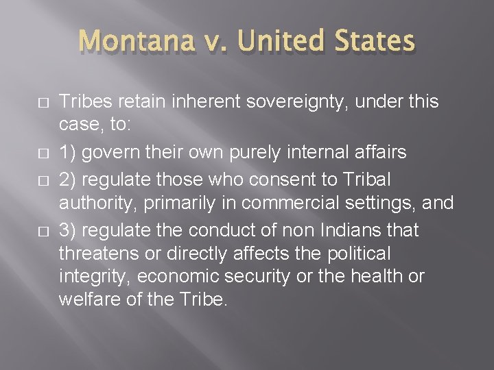 Montana v. United States � � Tribes retain inherent sovereignty, under this case, to: