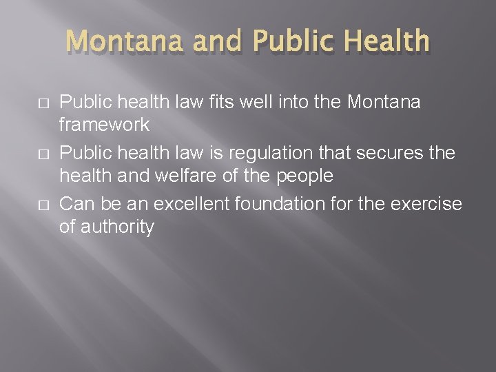 Montana and Public Health � � � Public health law fits well into the
