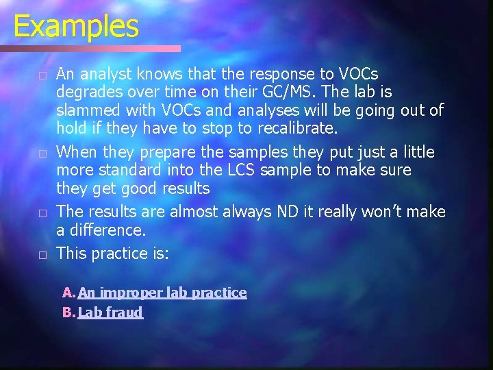 Examples � � An analyst knows that the response to VOCs degrades over time