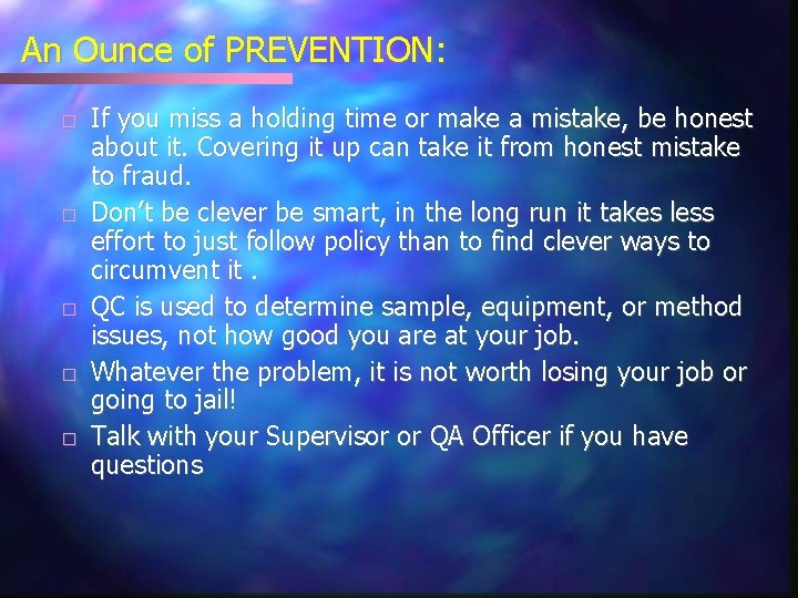 An Ounce of PREVENTION: � � � If you miss a holding time or
