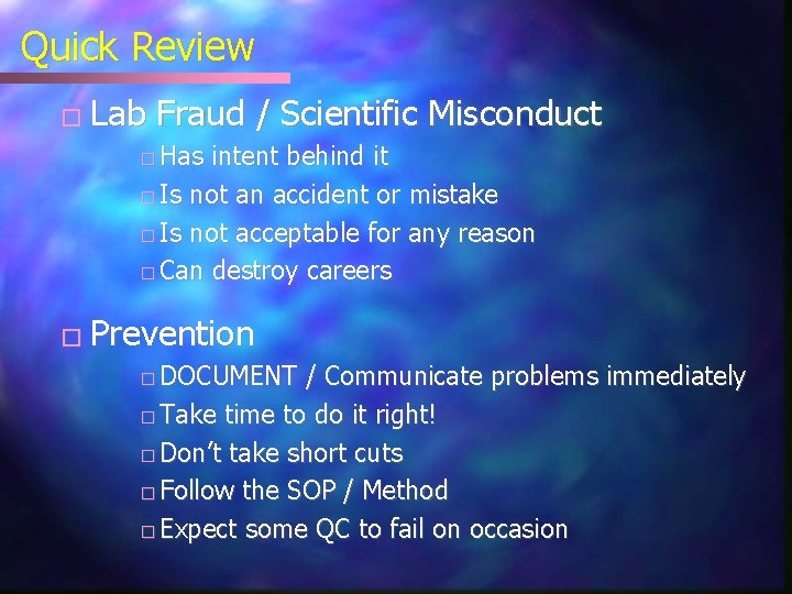 Quick Review � Lab Fraud / Scientific Misconduct Has intent behind it � Is