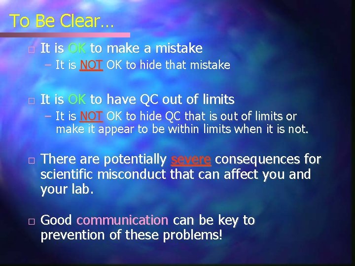 To Be Clear… � It is OK to make a mistake – It is