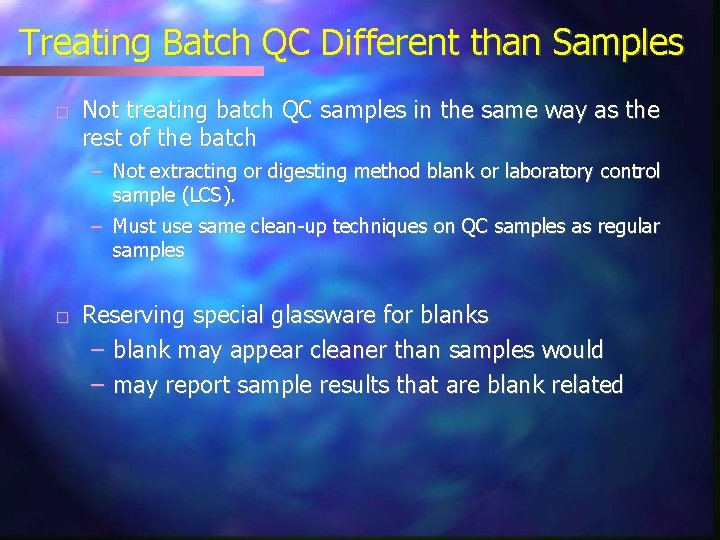 Treating Batch QC Different than Samples � Not treating batch QC samples in the