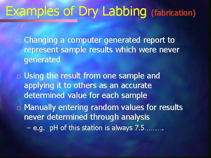 Examples of Dry Labbing (fabrication) � � � Changing a computer generated report to