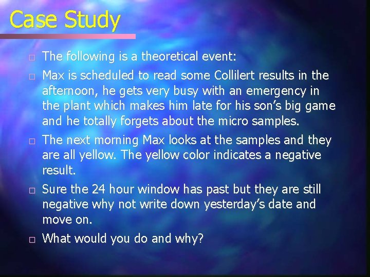 Case Study � � � The following is a theoretical event: Max is scheduled