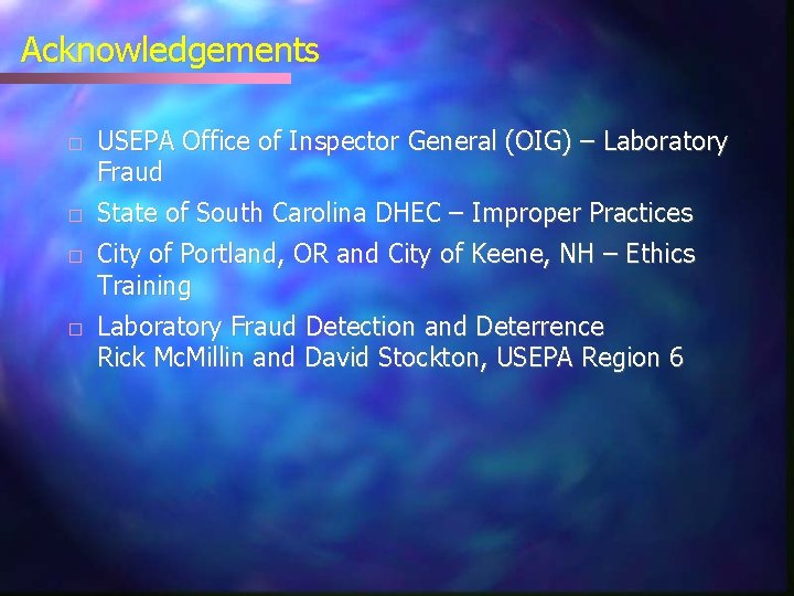 Acknowledgements � � USEPA Office of Inspector General (OIG) – Laboratory Fraud State of