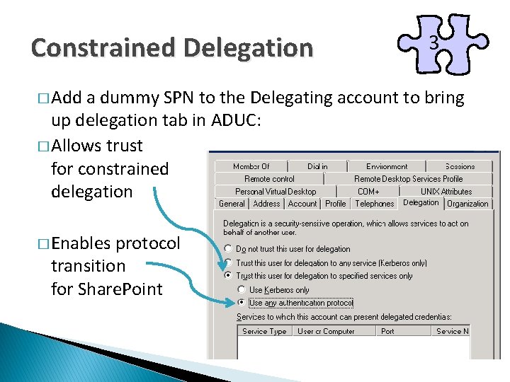 Constrained Delegation � Add 3 a dummy SPN to the Delegating account to bring