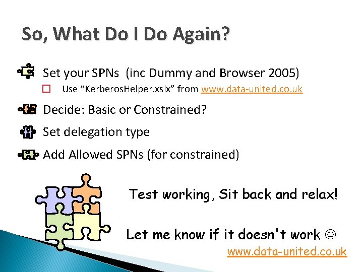 So, What Do I Do Again? Set your SPNs (inc Dummy and Browser 2005)